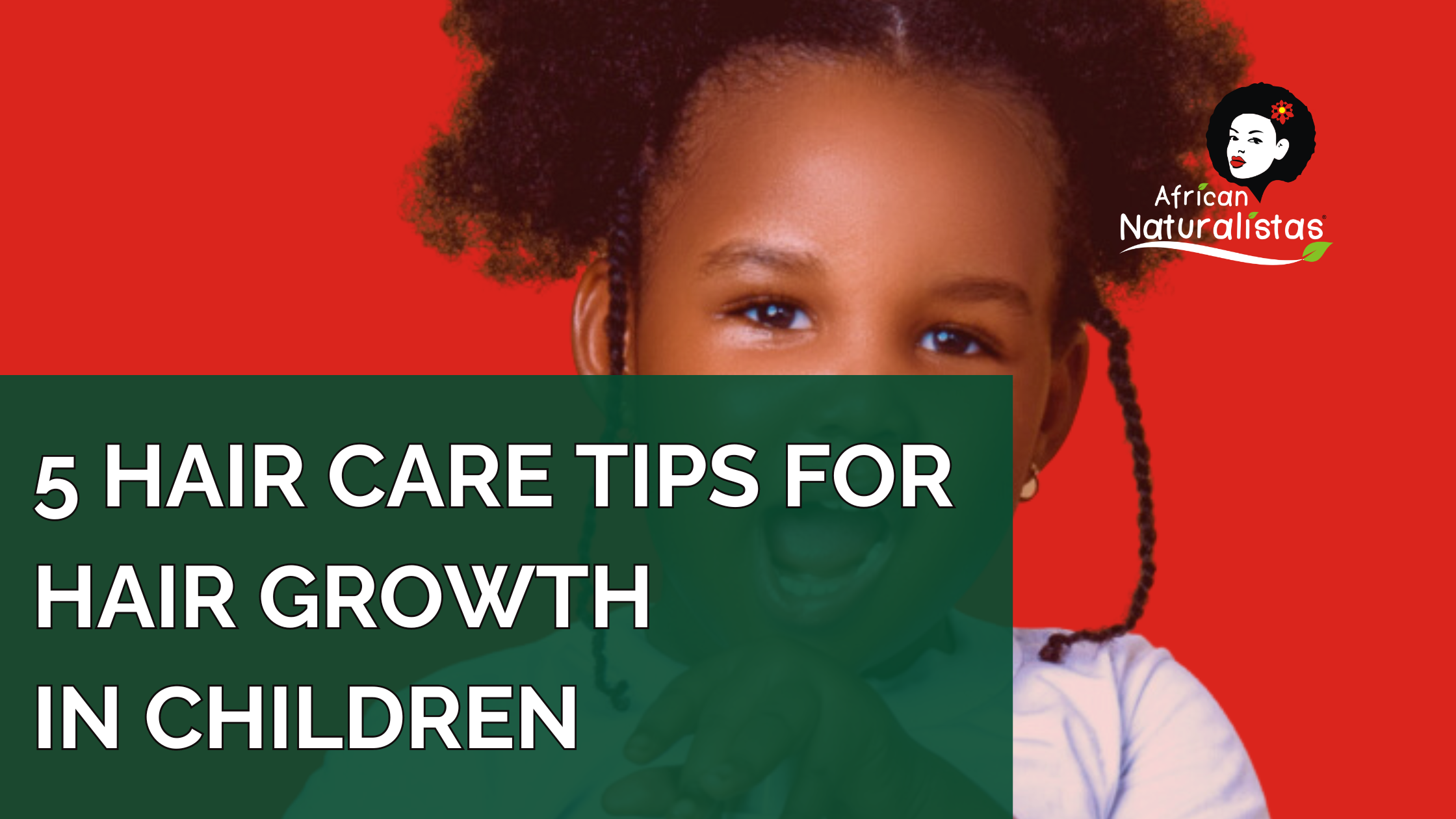 5 Proven Hair Care Tips for Promoting Hair Growth in Children