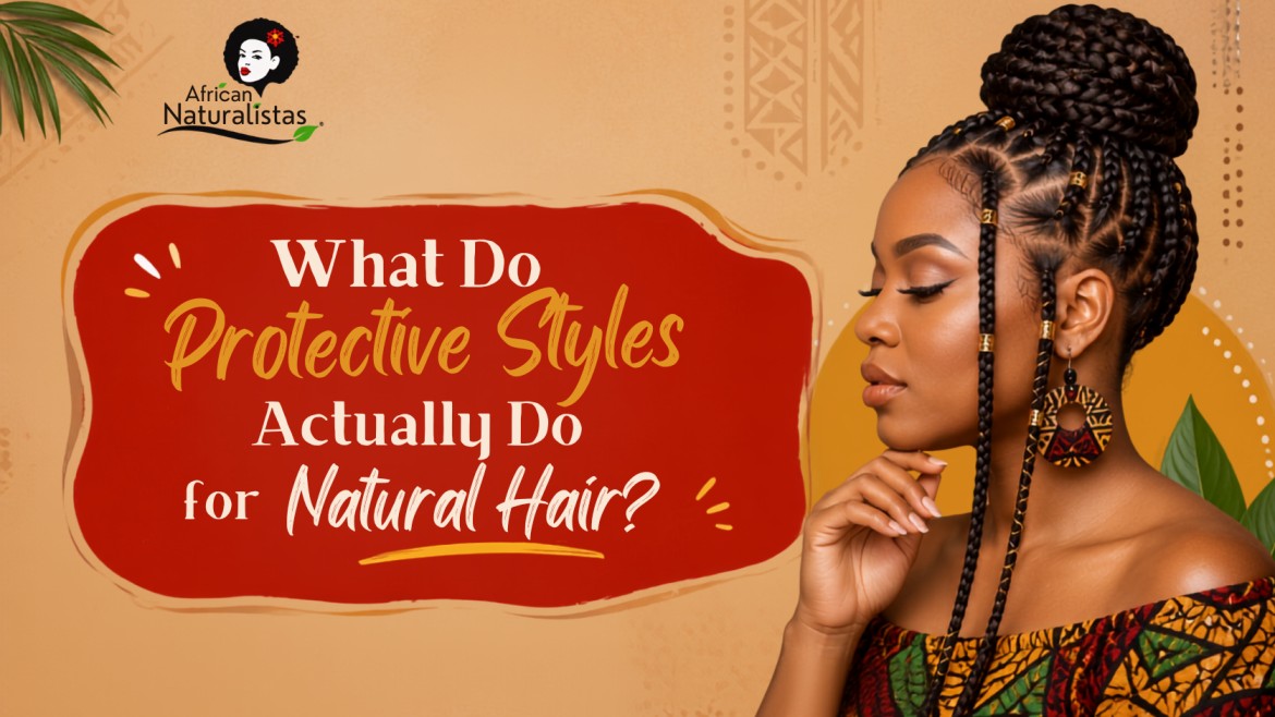 What Do Protective Styles Actually Do for Natural Hair?